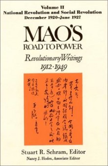 Mao's Road to Power: Revolutionary Writings 1912-1949 : National Revolution and Social Revolution December 1920-June 1927 (Mao's Road to Power: Revolutionary Writings, 1912-1949 Vol.2)
