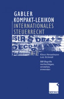 Gabler Kompakt-Lexikon Internationales Steuerrecht: 500 Begriffe nachschlagen, verstehen, anwenden