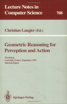 Geometric Reasoning for Perception and Action: Workshop Grenoble, France, September 16–17, 1991 Selected Papers