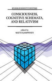 Consciousness, Cognitive Schemata, and Relativism: Multidisciplinary Explorations in Cognitive Science