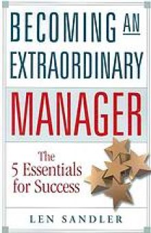 Becoming an extraordinary manager : the 5 essentials for success