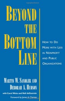 Beyond the Bottom Line: How to do More With Less in Nonprofit and Public Organizations