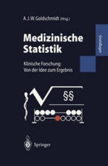 Medizinische Statistik: Klinische Forschung: Von der Idee zum Ergebnis