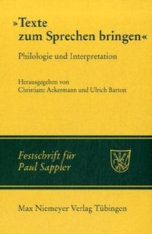 Texte zum Sprechen bringen: Philologie und Interpretation