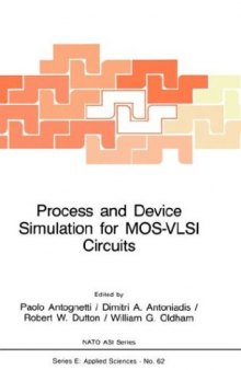 Process and Device Simulation for MOS-VLSI Circuits (NATO ASI (Advanced Science Institutes) Series E: Applied Sciences - No. 62)