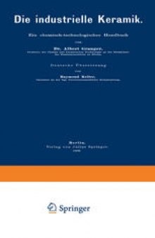 Die industrielle Keramik: Ein chemisch-technologisches Handbuch