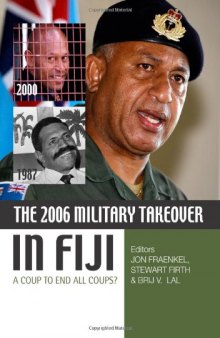 The 2006 military takeover in Fiji: the coup to end all coups?