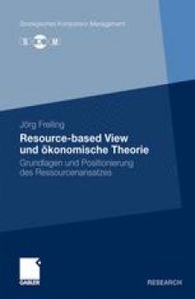 Resource-based View und ökonomische Theorie: Grundlagen und Positionierung des Ressourcenansatzes