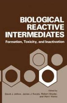 Biological Reactive Intermediates: Formation, Toxicity, and Inactivation