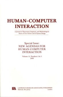 New Agendas for Human-computer Interaction: A Special Double Issue of human-computer Interaction (Human-Computer Interaction, Vol 15, Nos. 2 & 3)