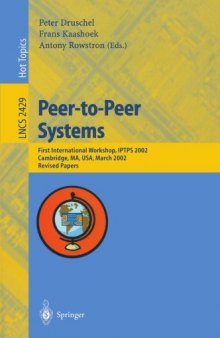Peer-to-Peer Systems: First InternationalWorkshop, IPTPS 2002 Cambridge, MA, USA, March 7–8, 2002 Revised Papers