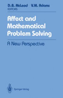 Affect and Mathematical Problem Solving: A New Perspective
