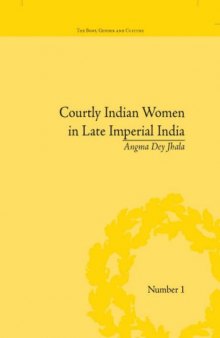 Courtly Indian Women In Late Imperial India