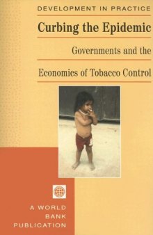 Curbing the Epidemic: Governments and the Economics of Tobacco Control (Development in Practice (Washington, D.C.).)