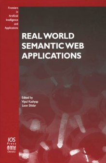 Real World Semantic Web Applications (Frontiers in Artificial Intelligence and Applications, 92)