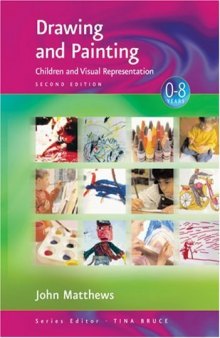 Drawing and Painting: Children and Visual Representation (Zero to Eight Series)
