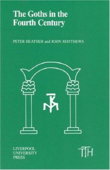 Goths in the Fourth Century (Liverpool University Press - Translated Texts for Historians)
