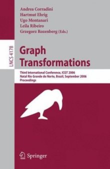 Graph Transformations: Third International Conference, ICGT 2006 Natal, Rio Grande do Norte, Brazil, September 17-23, 2006 Proceedings