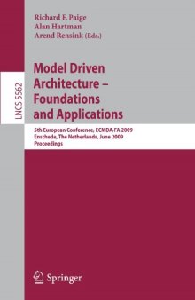 Model Driven Architecture - Foundations and Applications: 5th European Conference, ECMDA-FA 2009, Enschede, The Netherlands, June 23-26, 2009. Proceedings