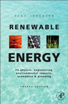 Renewable Energy, Fourth Edition: Physics, Engineering, Environmental Impacts, Economics & Planning