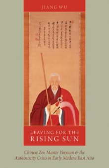 Leaving for the Rising Sun: Chinese Zen Master Yinyuan and the Authenticity Crisis in Early Modern East Asia