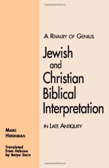 A Rivalry of Genius: Jewish and Christian Biblical Interpretation in Late Antiquity  