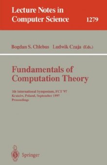 Fundamentals of Computation Theory: 11th International Symposium, FCT'97 Kraków, Poland, September 1–3, 1997 Proceedings