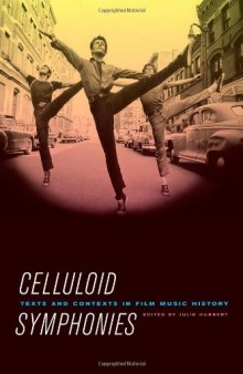 Celluloid Symphonies: Texts and Contexts in Film Music History