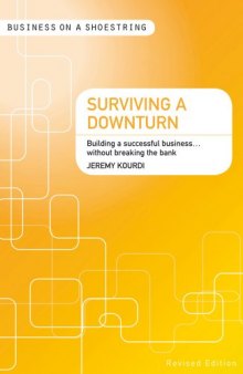 Surviving a downturn: Building a successful business...without breaking the bank (Business on a Shoestring)  