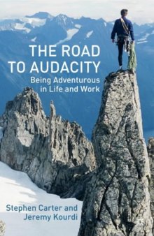 The Road to Audacity: Being Adventurous In Life and Work