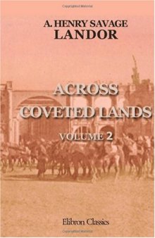 Across Coveted Lands; or, A Journey from Flushing (Holland) to Calcutta, Overland: Volume 2