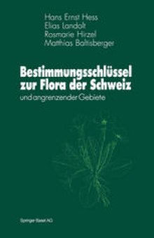 Bestimmungsschlüssel zur Flora der Schweiz: Und angrenzender Gebiete