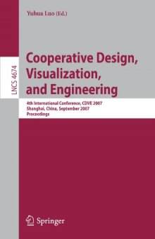 Cooperative Design, Visualization, and Engineering: 4th International Conference, CDVE 2007, Shanghai, China, September 16-20, 2007. Proceedings