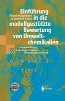 Einfuhrung in die modellgestutzte Bewertung von Umweltchemikalien: Datenabschatzung, Ausbreitung, Verhalten, Wirkung und Bewertung