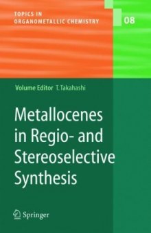 Metallocenes in Regio- and Stereoselective Synthesis (Topics in Organometallic Chemistry Volume 8)