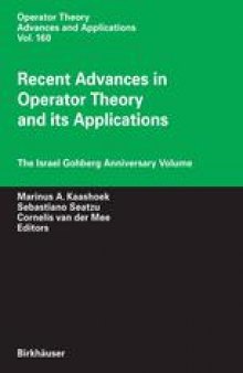 Recent Advances in Operator Theory and its Applications: The Israel Gohberg Anniversary Volume