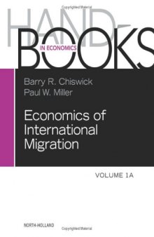 Handbook of the Economics of International Migration. Volume 1A - The Immigrants