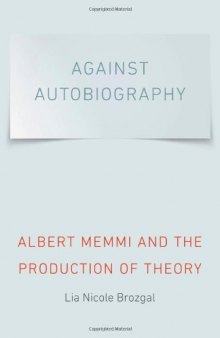 Against Autobiography : Albert Memmi and the Production of Theory
