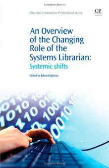 An Overview of the Changing Role of the Systems Librarian. Systemic Shifts