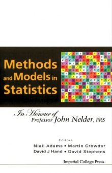 Methods And Models In Statistics: In Honour Of Professor John Nelder, Frs