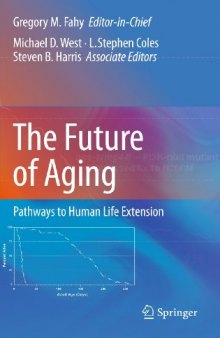 The Future of Aging: Pathways to Human Life Extension