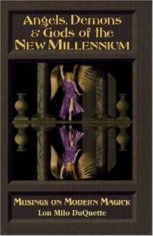 Angels, Demons & Gods of the New Millennium: Musings on Modern Magick