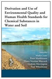 Derivation and Use of Environmental Quality and Human Health Standards for Chemical Substances in Water and Soil (Society of Environmental Toxicology and Chemistry)