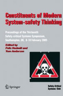 Constituents of Modern System-safety Thinking: Proceedings of the Thirteenth Safety-critical Systems Symposium, Southampton, UK, 8–10 February 2005