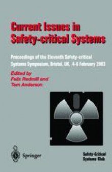Current Issues in Safety-Critical Systems: Proceedings of the Eleventh Safety-critical Systems Symposium, Bristol, UK, 4–6 February 2003