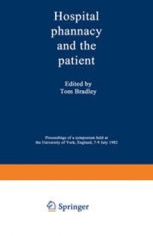 Hospital pharmacy and the patient: Proceedings of a symposium held at the University of York, England, 7–9 July 1982