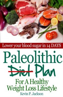 Paleolithic Diet Plan For A  Healthy Weight Loss Lifestyle: Lose Weight Fast and Eat Healthier