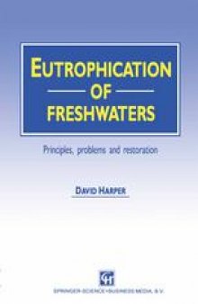 Eutrophication of Freshwaters: Principles, problems and restoration