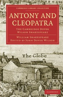 Antony and Cleopatra: The Cambridge Dover Wilson Shakespeare (Cambridge Library Collection - Literary Studies)