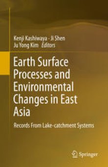 Earth Surface Processes and Environmental Changes in East Asia: Records From Lake-catchment Systems